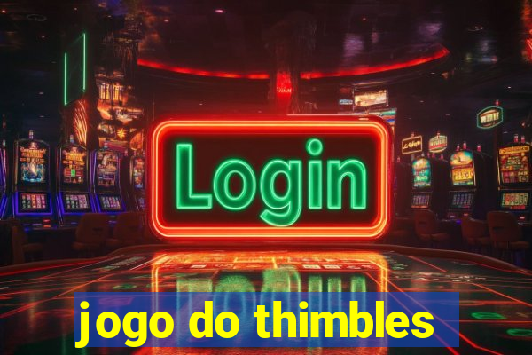 jogo do thimbles
