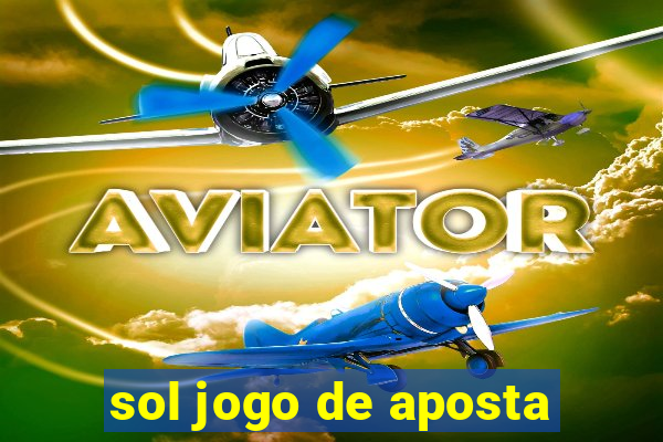 sol jogo de aposta
