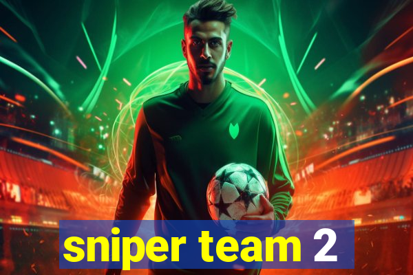 sniper team 2