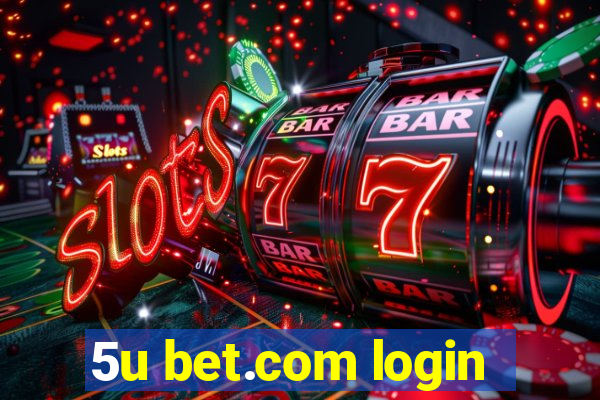 5u bet.com login