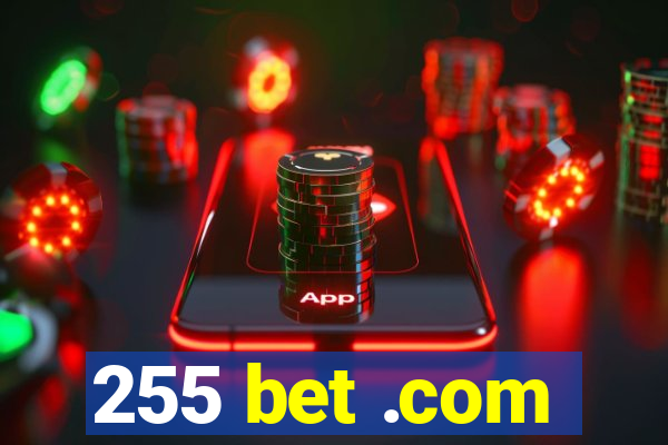 255 bet .com