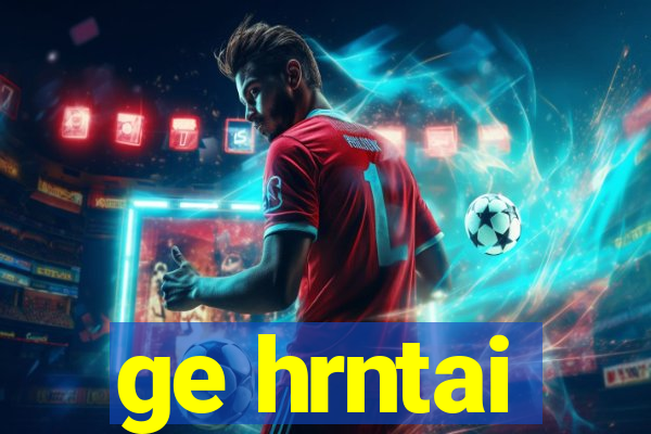 ge hrntai