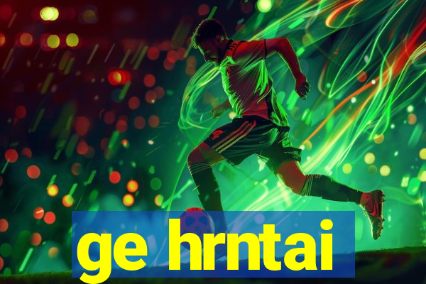 ge hrntai