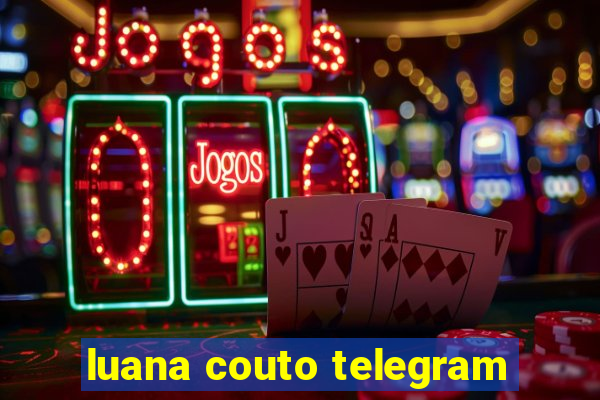 luana couto telegram