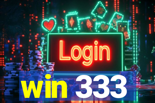 win 333