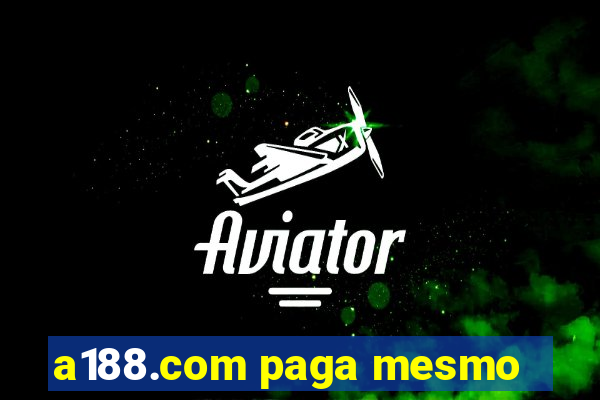 a188.com paga mesmo
