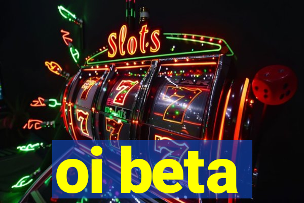 oi beta