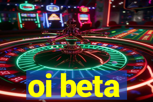 oi beta