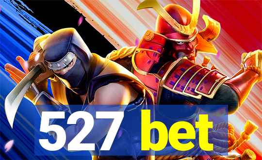 527 bet