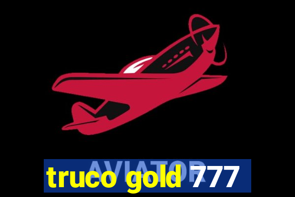 truco gold 777