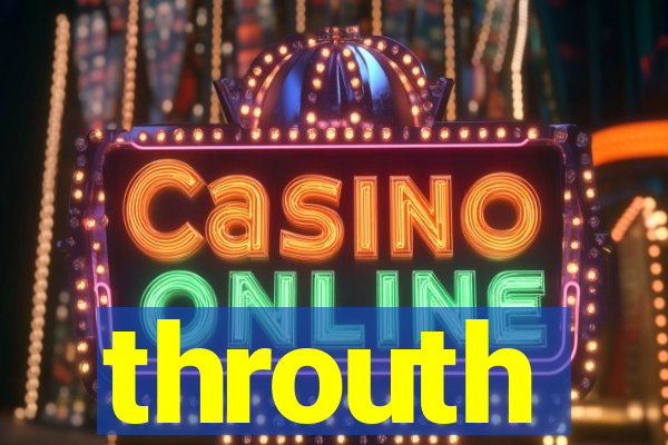 throuth