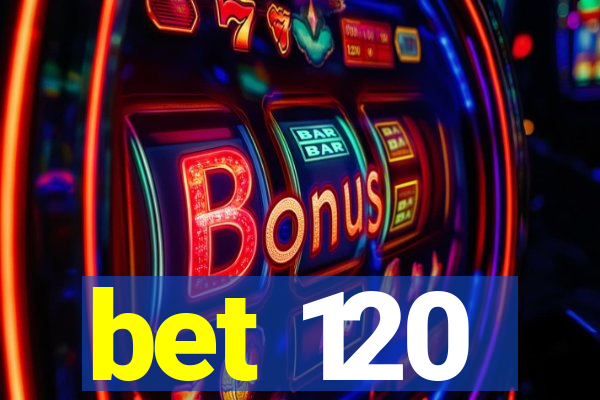 bet 120