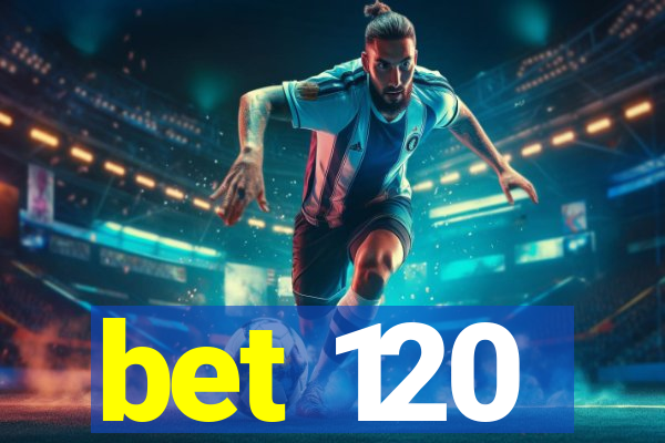 bet 120