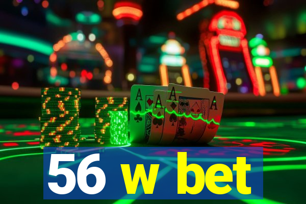 56 w bet
