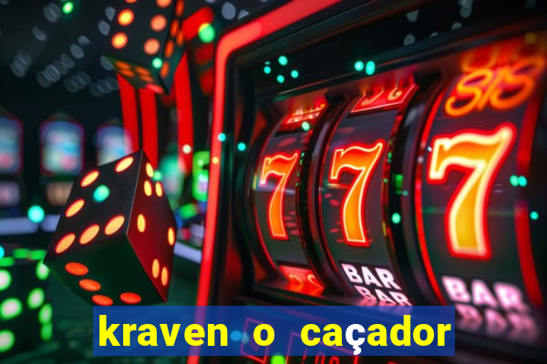 kraven o caçador filme completo dublado