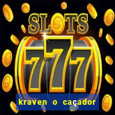 kraven o caçador filme completo dublado