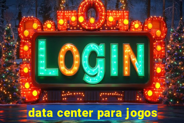 data center para jogos
