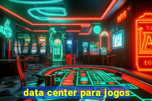 data center para jogos