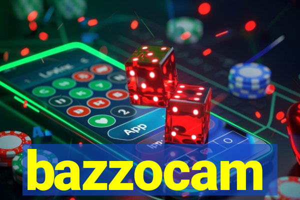 bazzocam