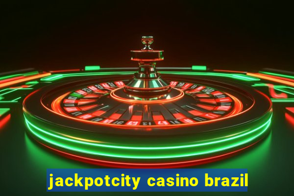 jackpotcity casino brazil