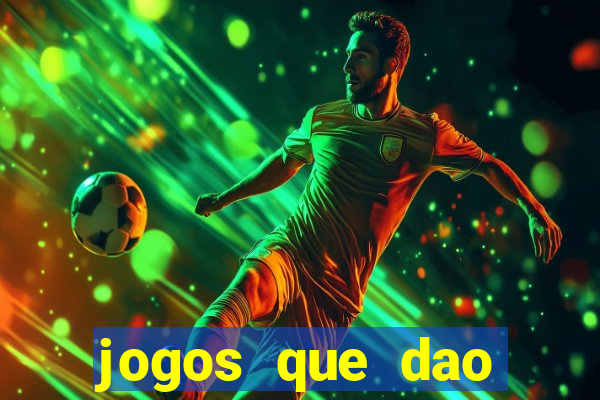 jogos que dao dinheiro sem deposito