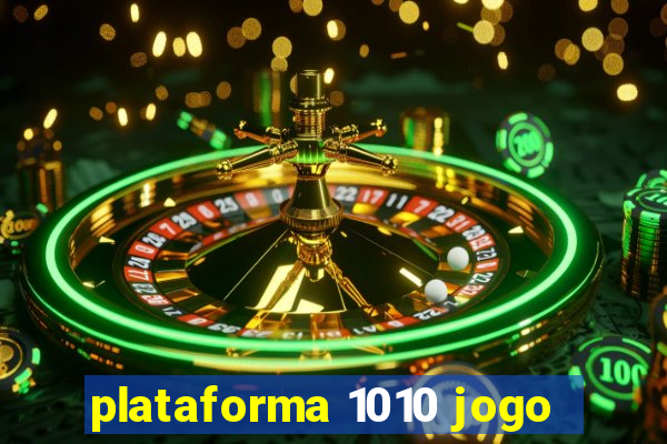 plataforma 1010 jogo