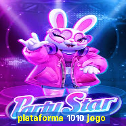 plataforma 1010 jogo