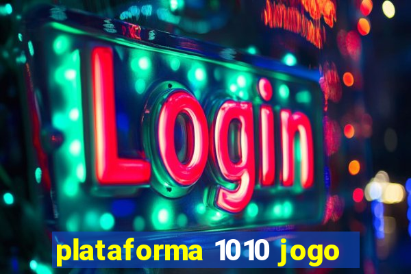 plataforma 1010 jogo