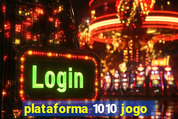 plataforma 1010 jogo