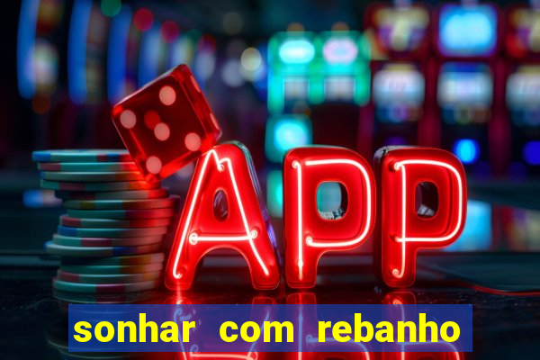 sonhar com rebanho de gado jogo do bicho