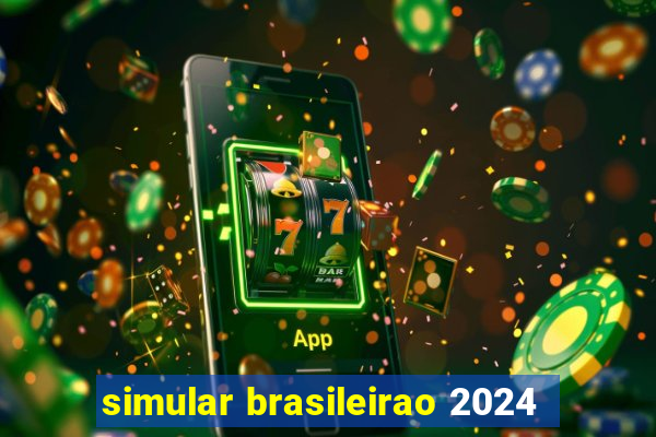simular brasileirao 2024