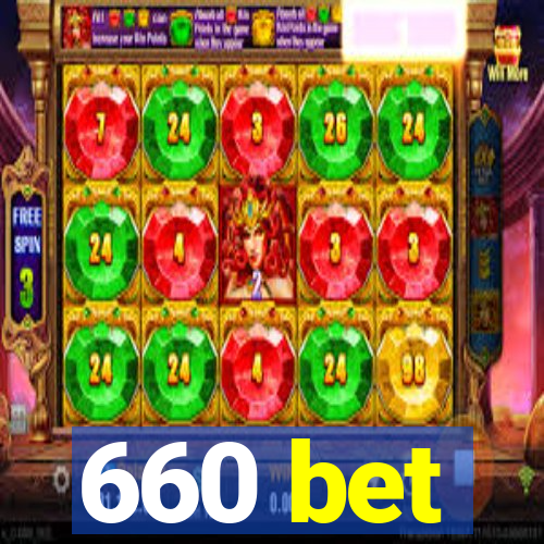660 bet