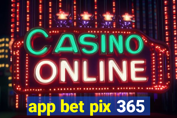 app bet pix 365