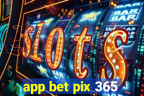 app bet pix 365