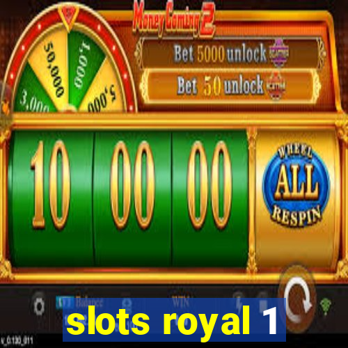 slots royal 1