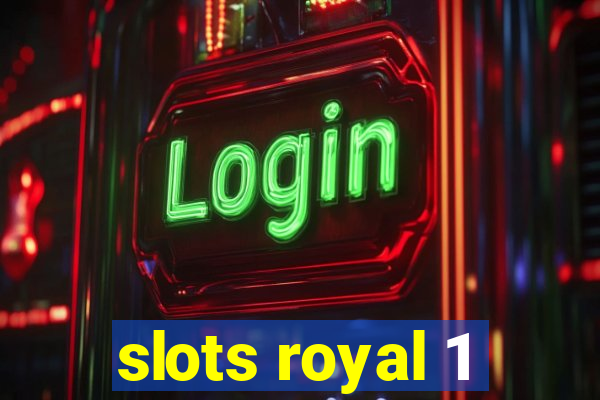 slots royal 1