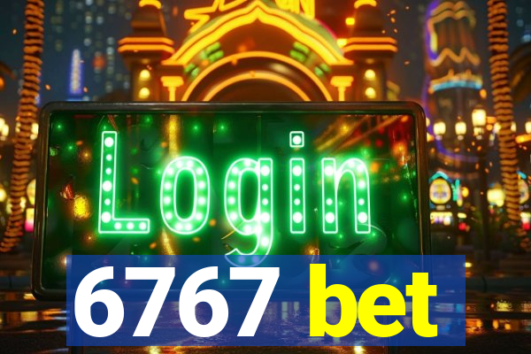 6767 bet