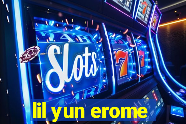lil yun erome