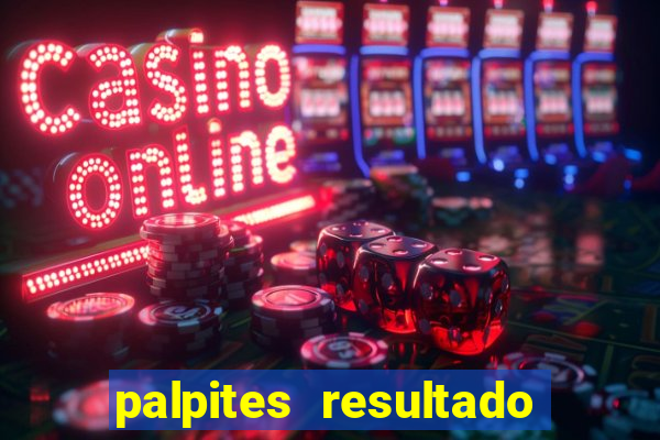 palpites resultado correto jogos de hoje
