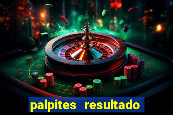 palpites resultado correto jogos de hoje