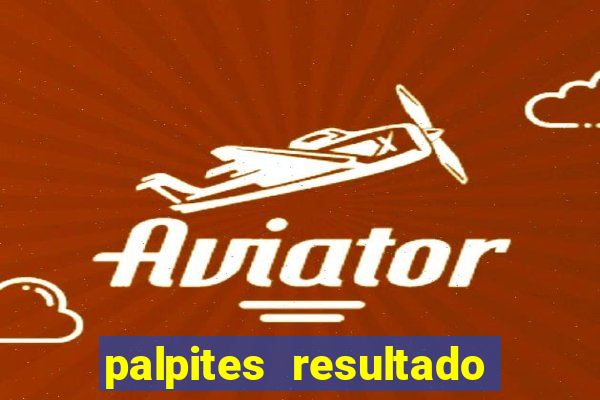 palpites resultado correto jogos de hoje