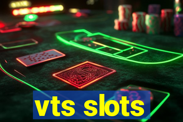 vts slots