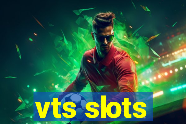 vts slots