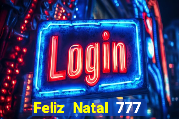 Feliz Natal 777 plataforma login