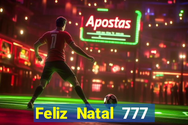 Feliz Natal 777 plataforma login