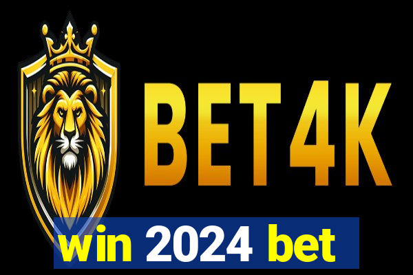 win 2024 bet