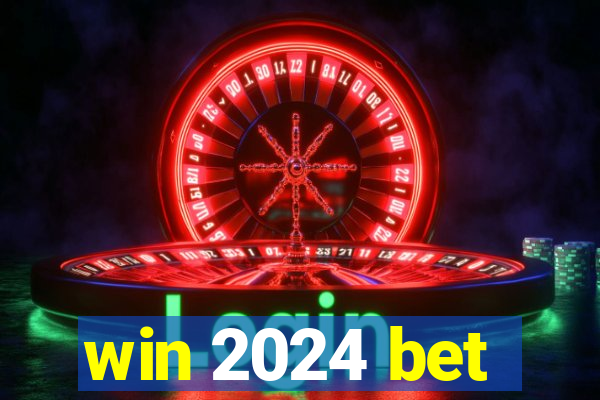 win 2024 bet