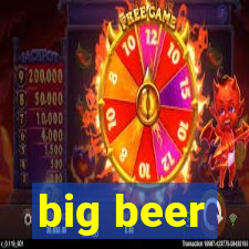 big beer