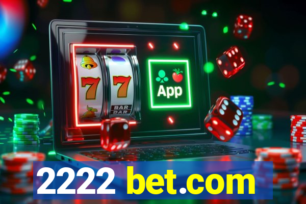 2222 bet.com