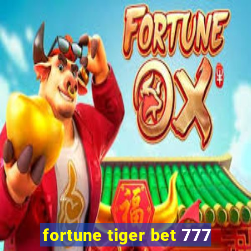 fortune tiger bet 777